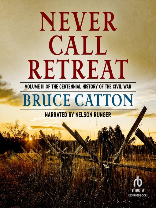 Title details for Never Call Retreat by Bruce Catton - Available